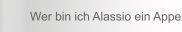 Wer bin ich Alassio ein Appenzeller-Sennenhundrüde.
